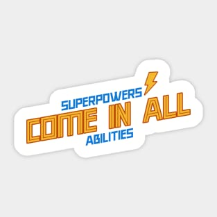 Superpowers Come In All Abilities Sticker